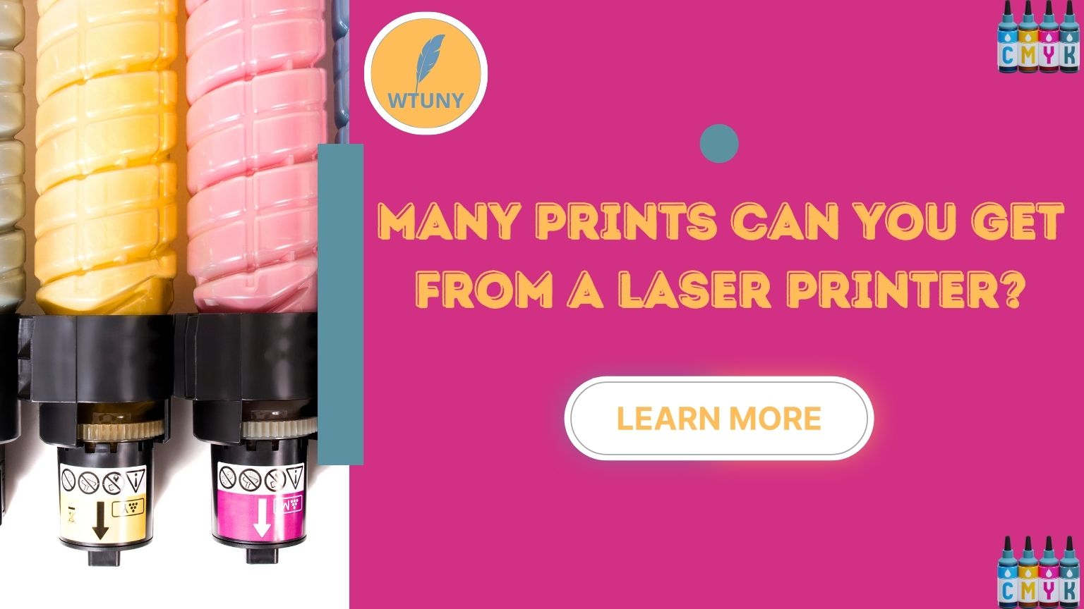 How many prints can you get from a laser printer? WTUNY PRINTERS