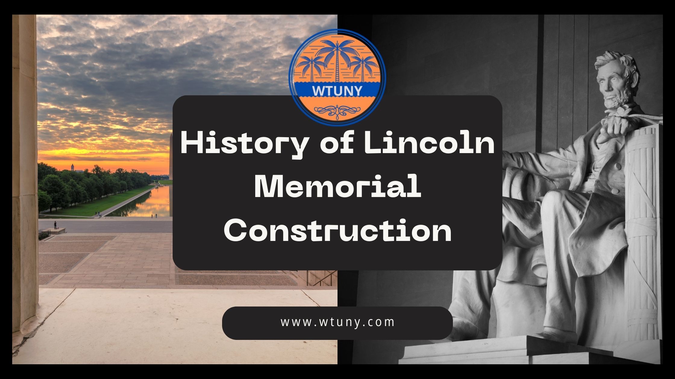 History of Lincoln Memorial Construction