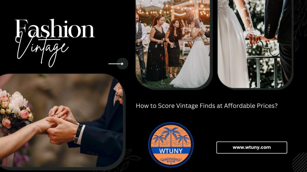 How to Score Vintage Finds at Affordable Prices