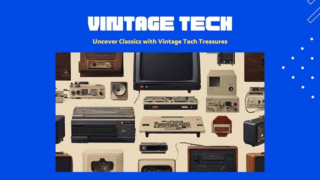 Vintage Tech Treasures