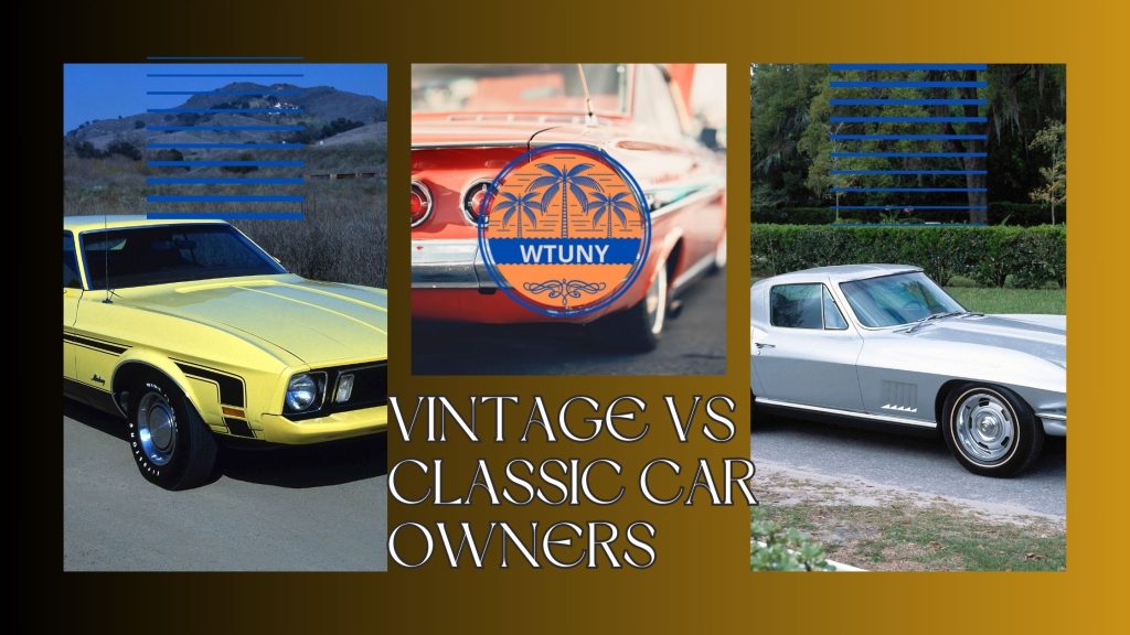 Vintage vs. Classic Car Owners