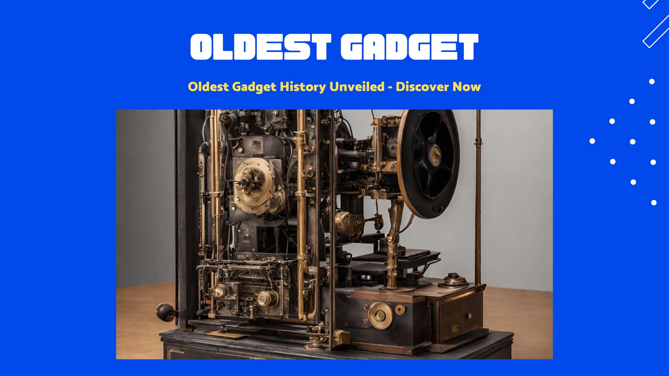 Oldest Gadget History